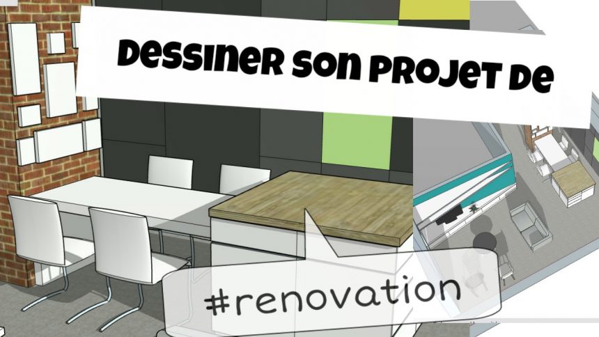 dessiner son projet de renovation