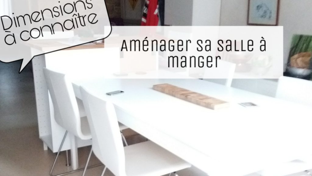 amenager sa slle a manger 5 ocnseils
