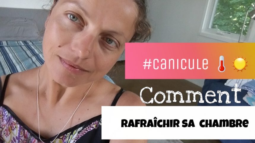 comment rafraichir sa chambre