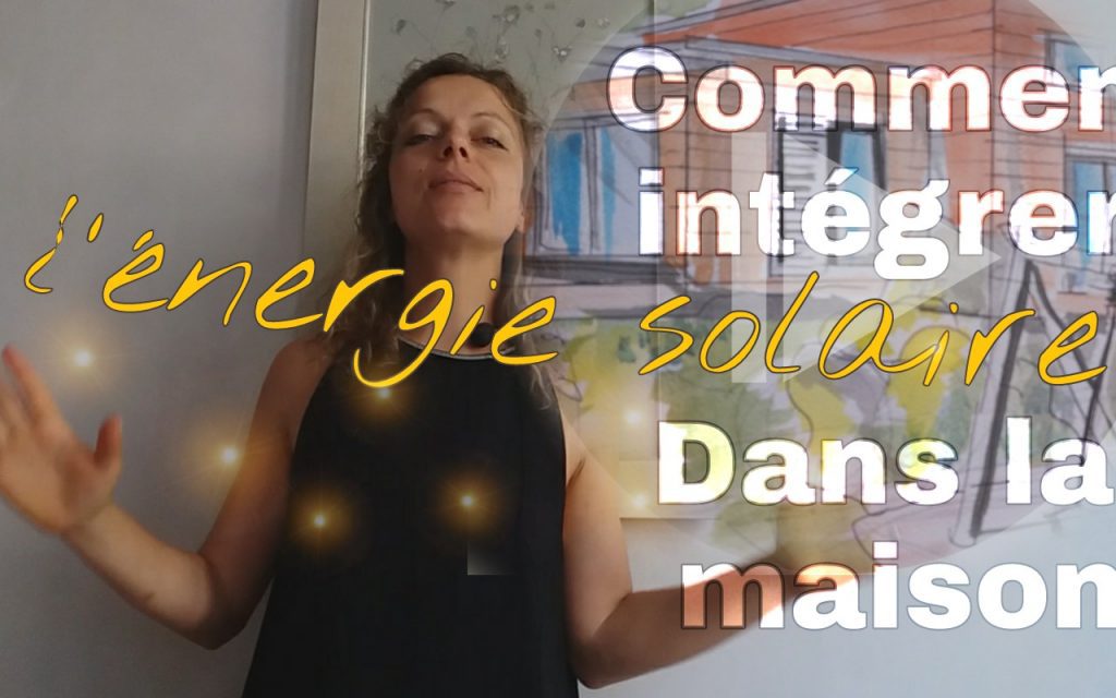 comment integrer energie solaire maison