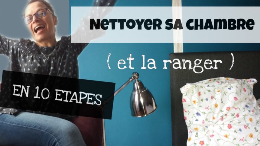 nettoyer et ranger sa chambre