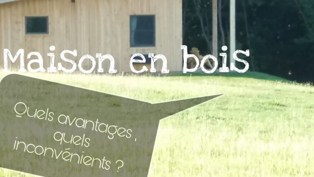 maison ossature bois avantage inconvenient