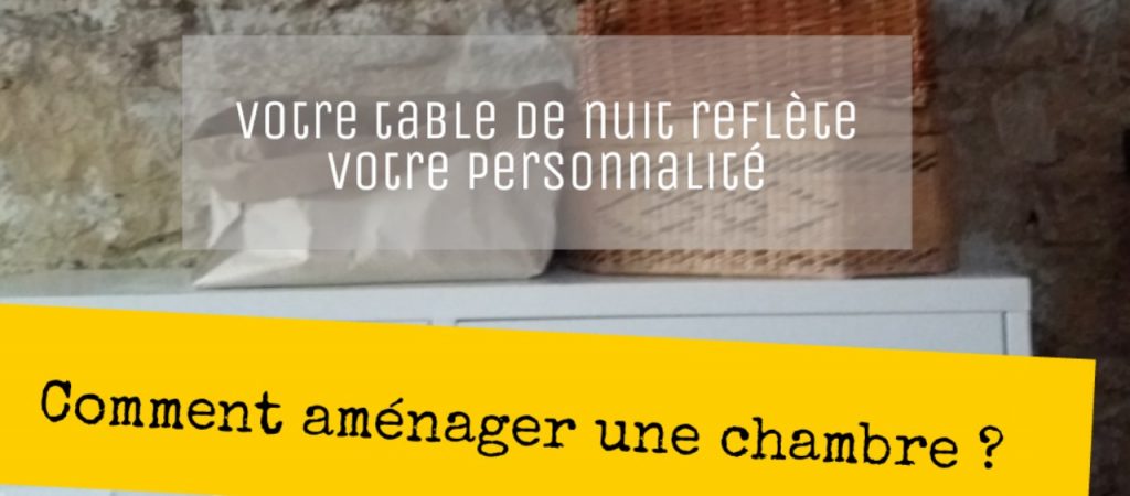 aménagement de chambre et comment choisir une table de chevet