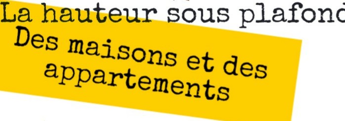 hauteur sous plafond maisons appartements