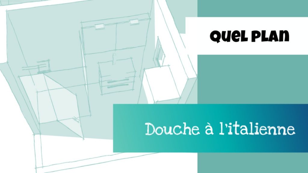 plan douche italienne